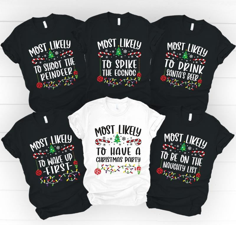Christmas Funny Most Likely Shirt, Family Matching Christmas T-Shirt, Unisex Christmas Gathering Tee, Christmas Group...