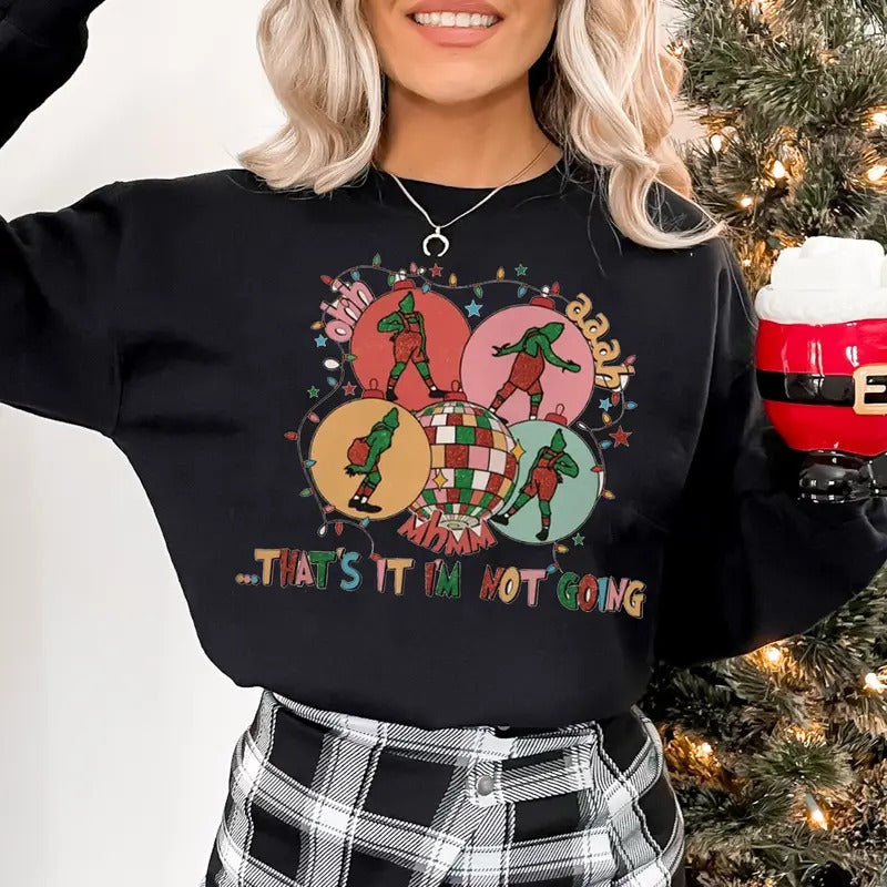 Christmas Sweatshirt, That's It I'm not Going Sweatshirt, Retro Christmas, Christmas That's It I'm Not Going Sttitch...