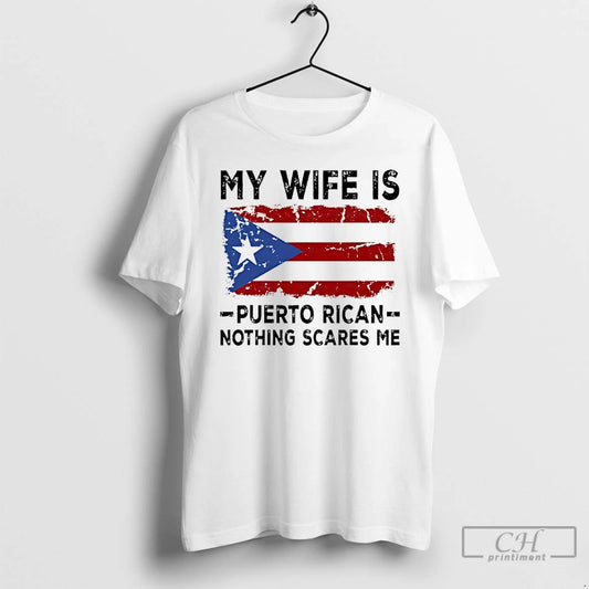 Classic 2026 Wbc My Wife Is Puerto Rican Nothing Scares Me