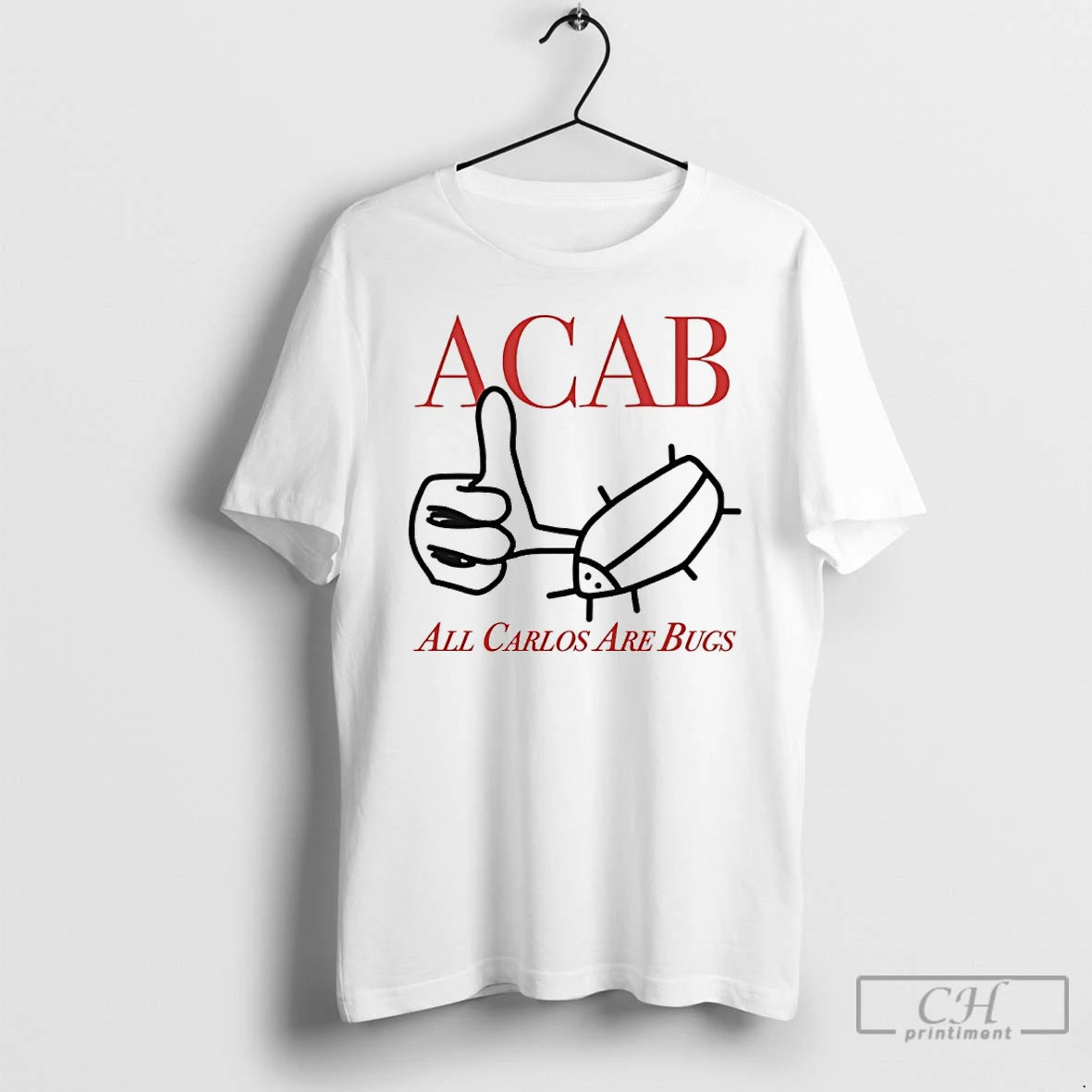 Classic Acab All Carlos Are Bug T-Shirts, Hoodie, Sweatshirt | WearSparks.com