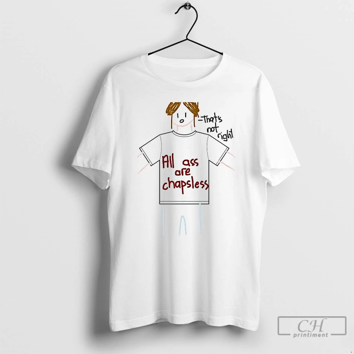 Classic All Ass Are Chapsless Thats Not Right T-Shirts, Hoodie, Sweatshirt | WearSparks.com