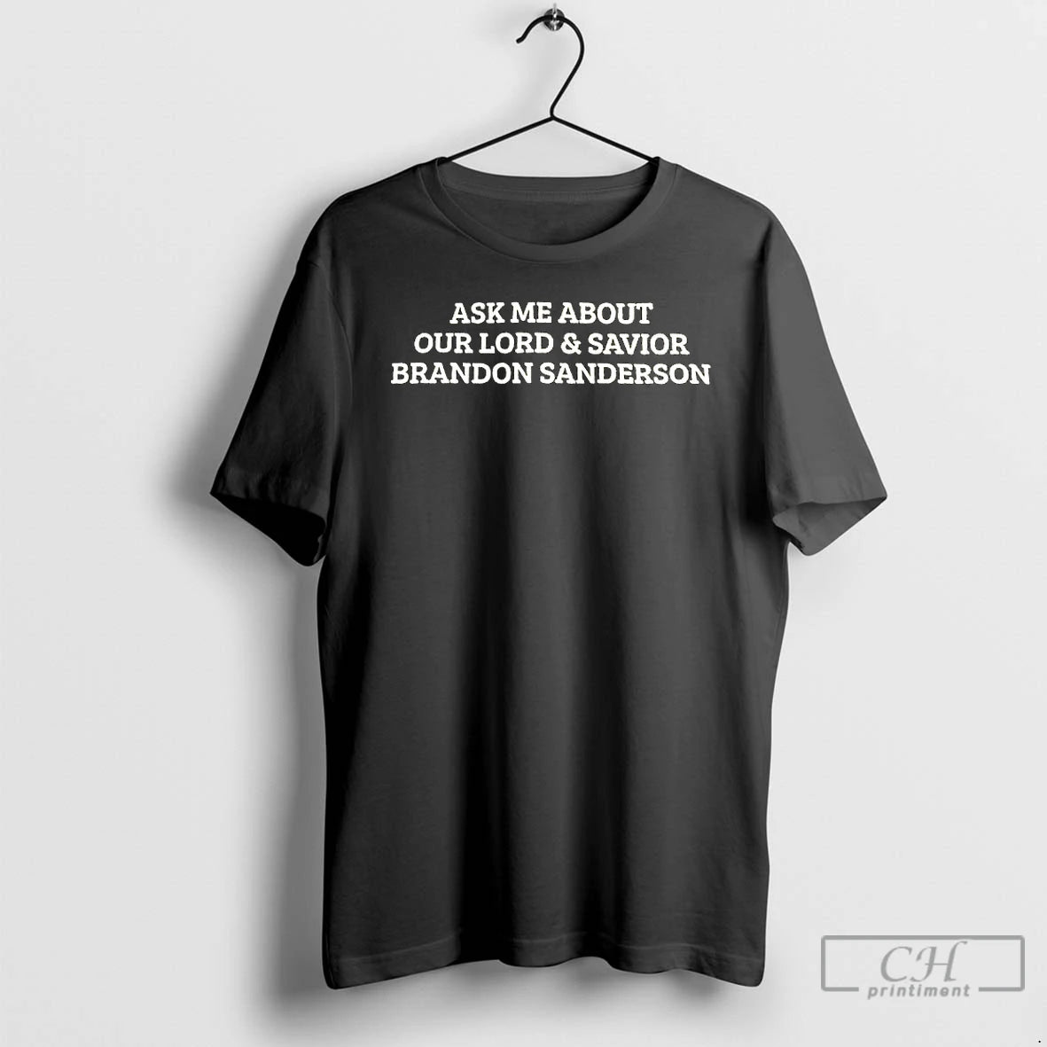 Classic Ask Me About Our Lord And Savior Brandon Sanderson T-Shirts, Hoodie, Sweatshirt | WearSparks.com