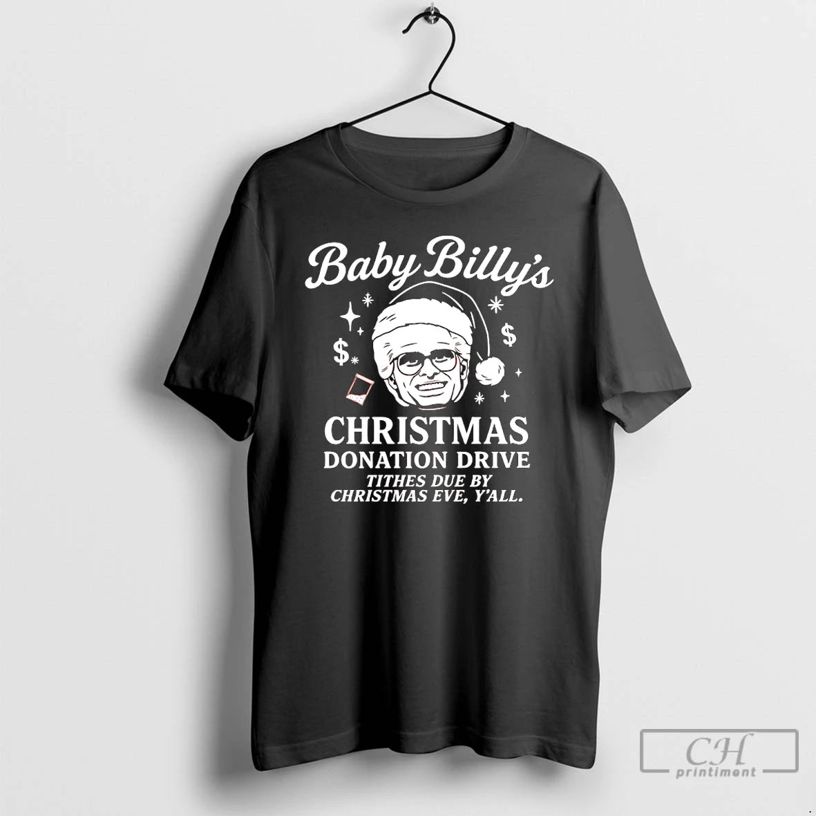 Classic Baby Billys Christmas Donation Drive Tithes Due By Christmas Eve Yall T Shirts Sweater Hoodie, Sweatshirt