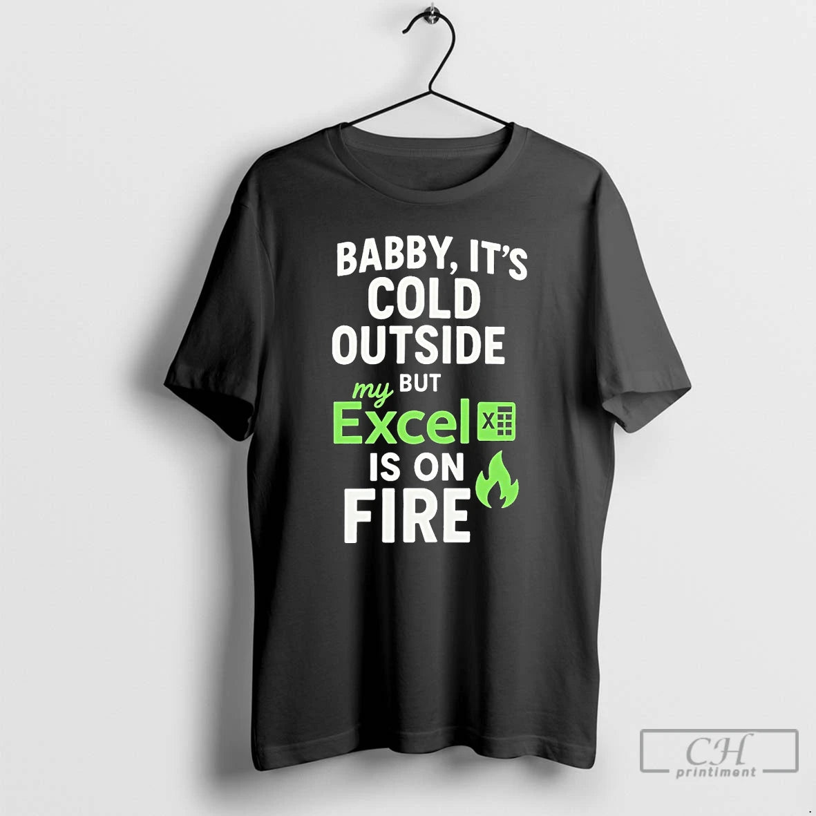 Classic Baby Its Cold Outside But My Excel Is On Fire T-Shirts, Hoodie, Sweatshirt | WearSparks.com