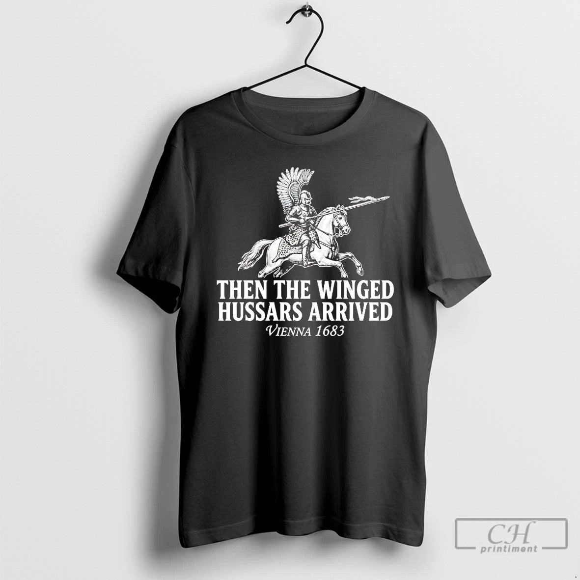 Classic Battle Of Vienna Then The Winged Hussars Arrived 1683 T-Shirts, Hoodie, Sweatshirt | WearSparks.com