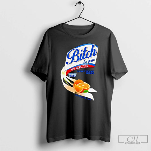 Classic Bitch Be Gone Dont Try Me Orange Spray T-Shirts, Hoodie, Sweatshirt | WearSparks.com