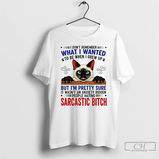 Classic Cat I Dont Remember What I Wanted To Be I Grew Up Sarcastic Bitch T-Shirts, Hoodie, Sweatshirt | WearSparks.com