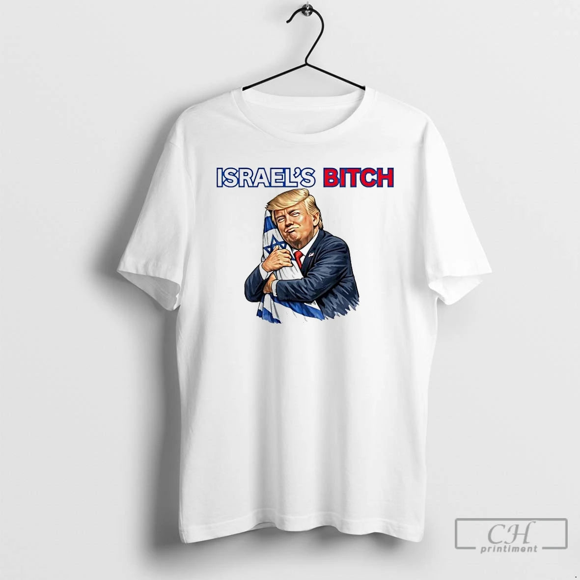 Classic Donald Trump Hug Flag Israels Bitch