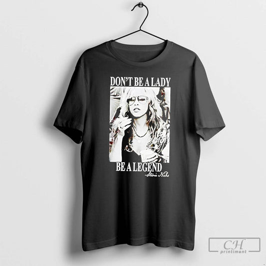 Classic Dont Be A Lady Be A Legend Stevie Nicks Photo T-Shirts, Hoodie, Sweatshirt | WearSparks.com