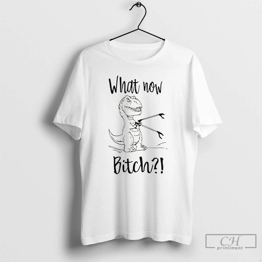 Classic Dragon What Now Bitch Vintage