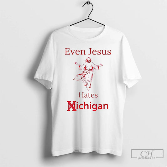 Classic Even Jesus Hates Michigan Osu Ohio State T-Shirts, Hoodie, Sweatshirt | WearSparks.com