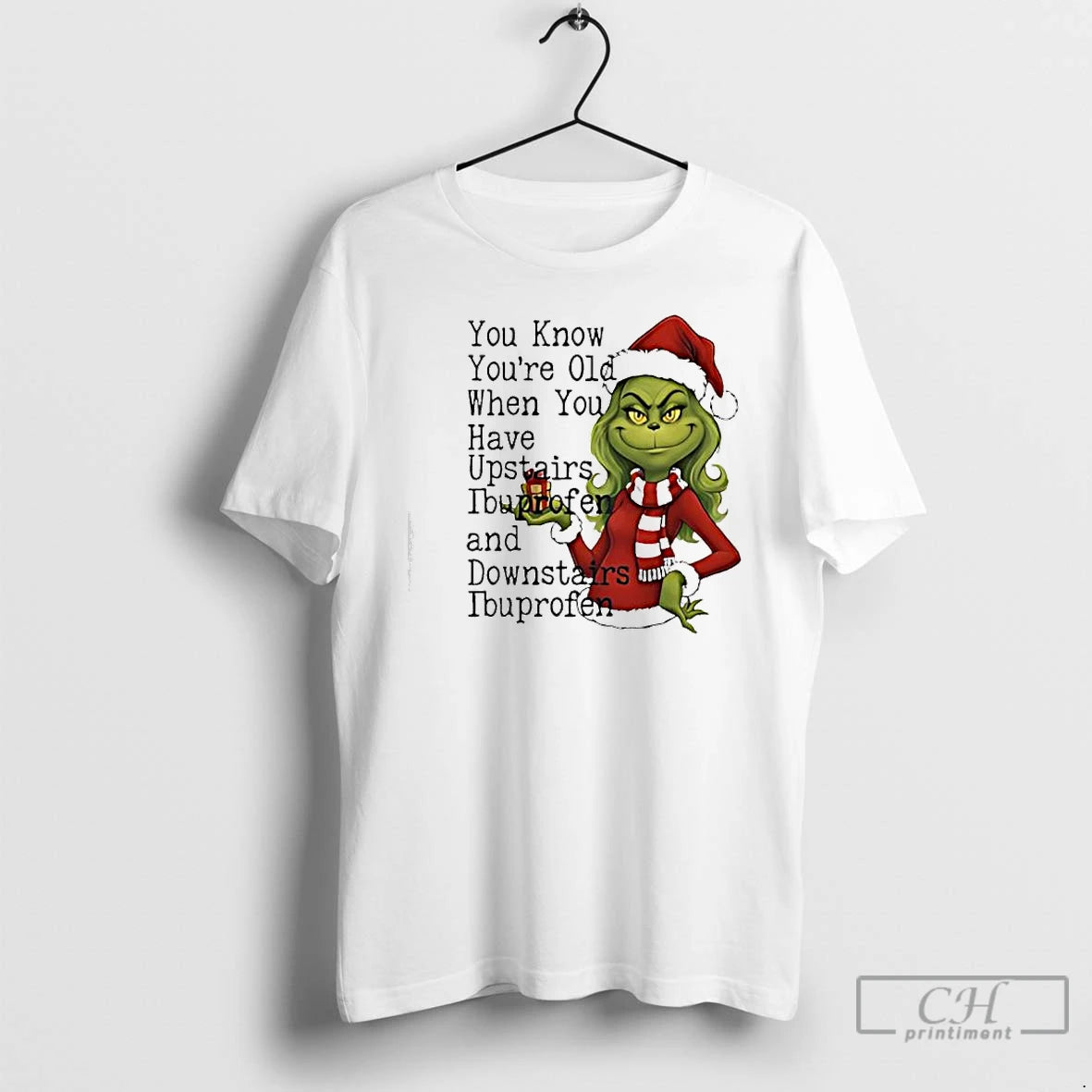Classic Grinch You Know Youre Old When You Have Upstairs Ibuprofen And Downstairs Ibuprofen T-Shirts, Hoodie, Sweatshirt
