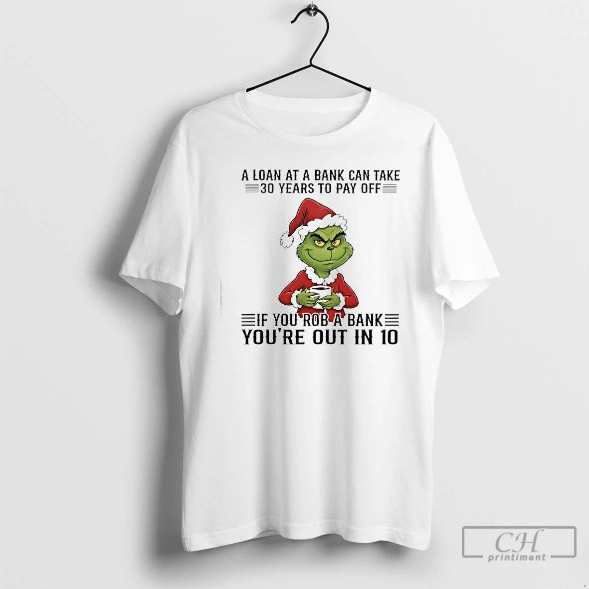 Classic Grinch A Loan At A Bank Can Take 30 Years To Pay Off If T-Shirts, Hoodie, Sweatshirt | WearSparks.com
