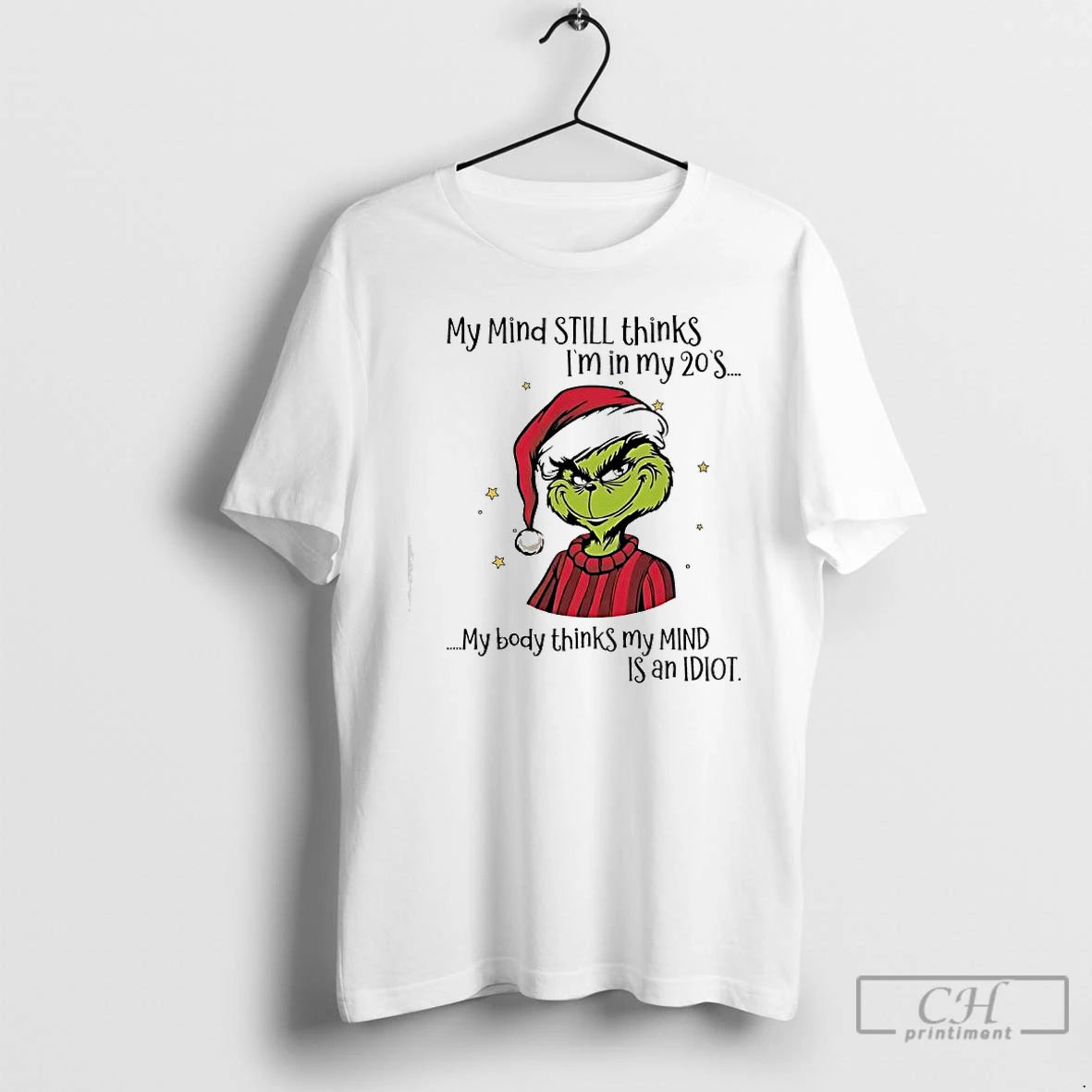 Classic Grinch My Mind Still Thinks Im In My 20s My Body Thinks My Mind T-Shirts, Hoodie, Sweatshirt | WearSparks.com