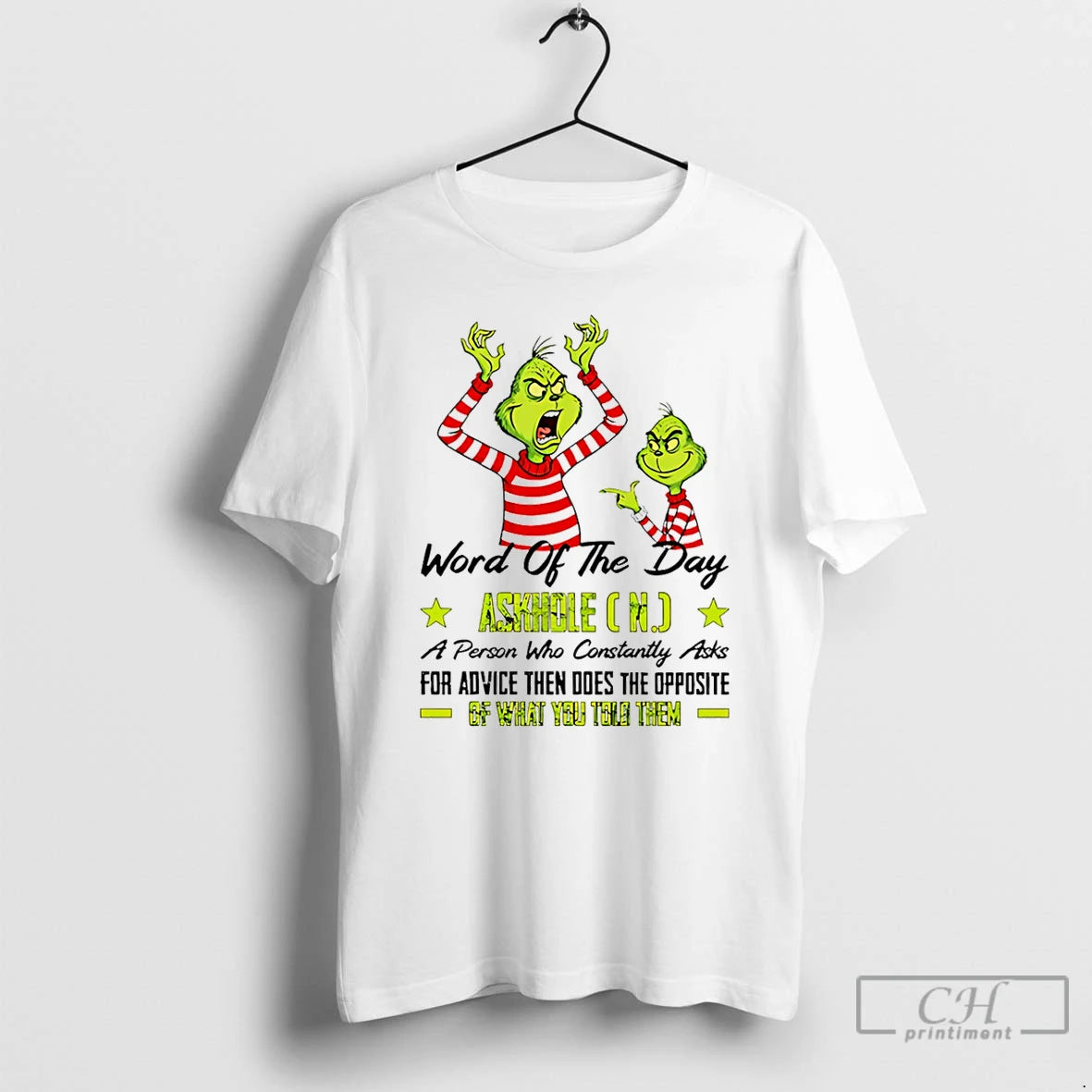 Classic Grinch Word Of The Day Askhole A Person Who Constantly Asks For Advice Then T-Shirts, Hoodie, Sweatshirt