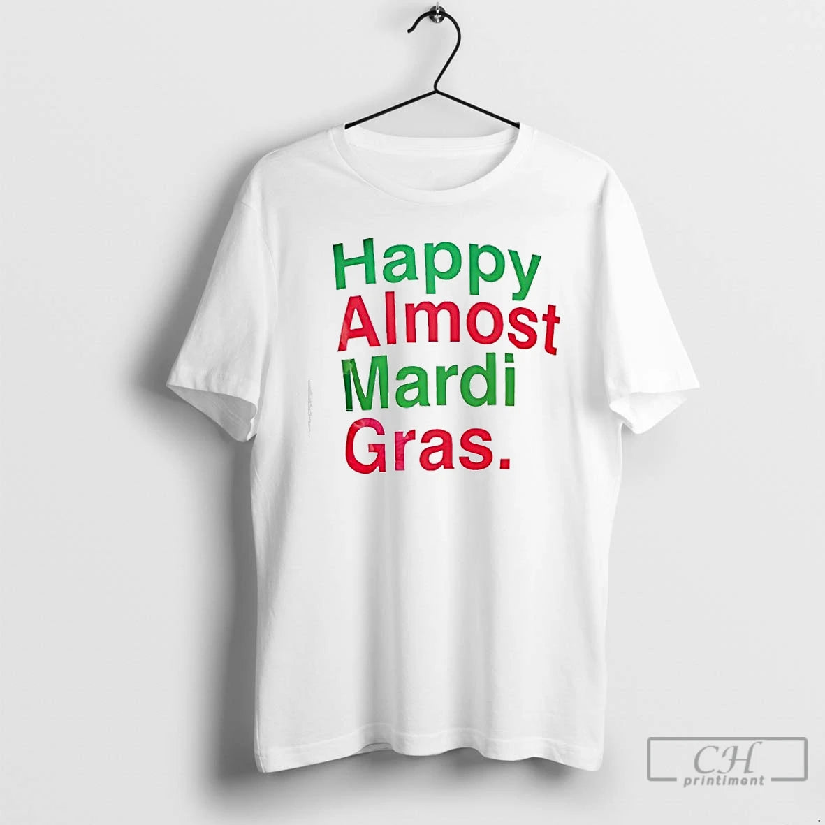 Classic Happy Almost Mardi Gras T-Shirts, Hoodie, Sweatshirt | WearSparks.com