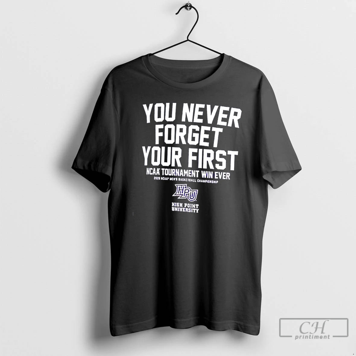 Classic High Point Panthers 2026 Ncaa Tournament You Never Forget Your First T Shirts Sweater