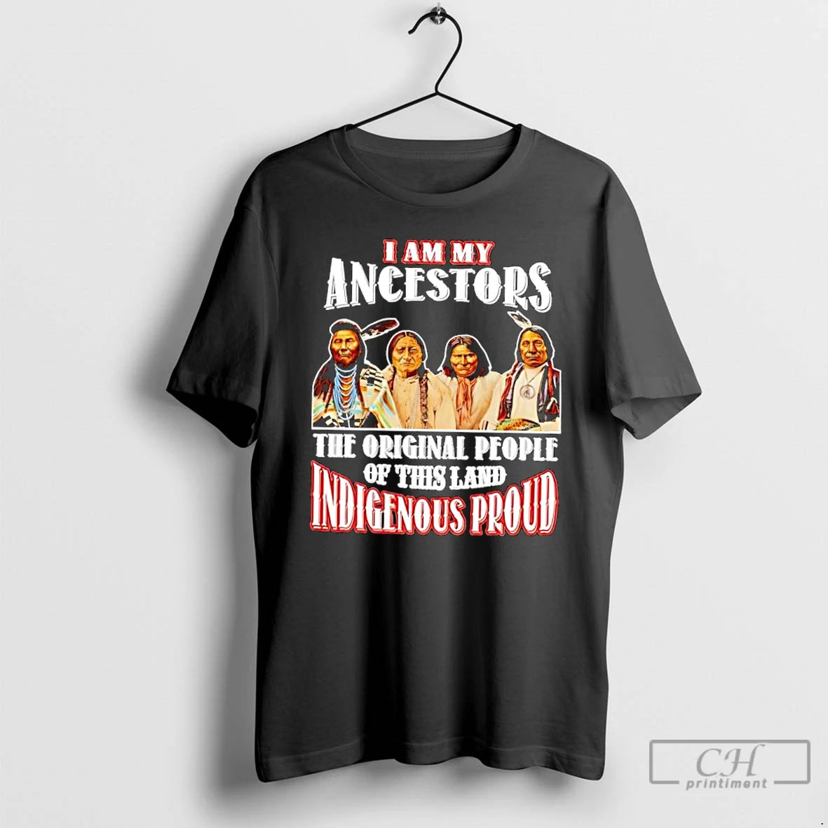Classic I Am My Ancestors The People Of This Land Indigenous Proud Native American T-Shirts, Hoodie, Sweatshirt