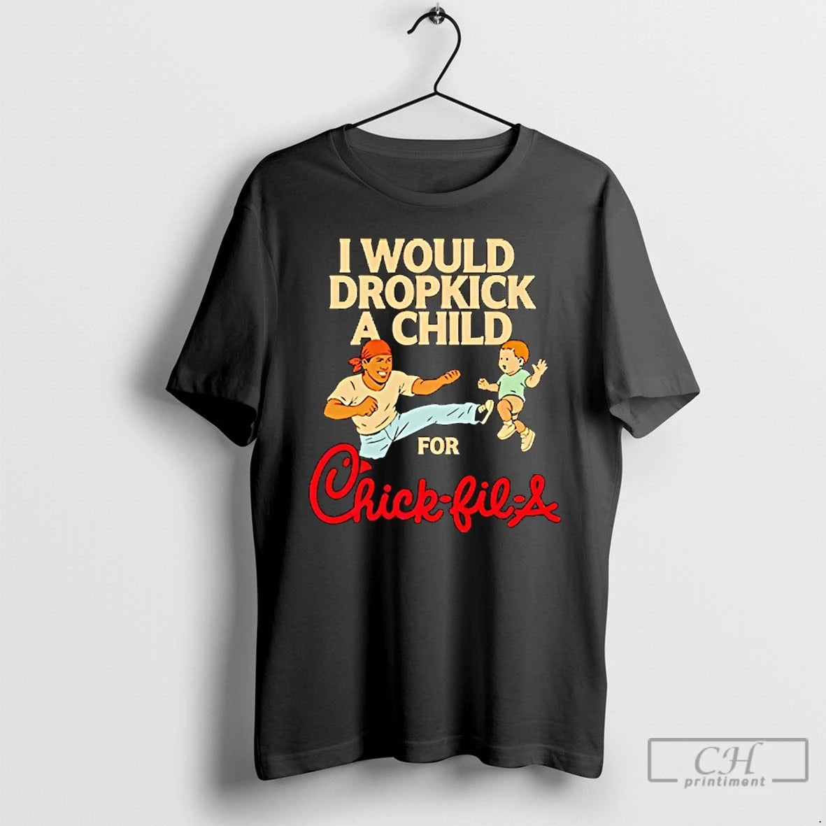 Classic I Would Dropkick A Child For Chick Fil A T-Shirts, Hoodie, Sweatshirt | WearSparks.com