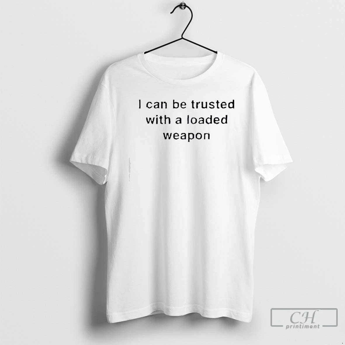 Classic I Can Be Trusted With A Loaded Weapon T-Shirts, Hoodie, Sweatshirt | WearSparks.com