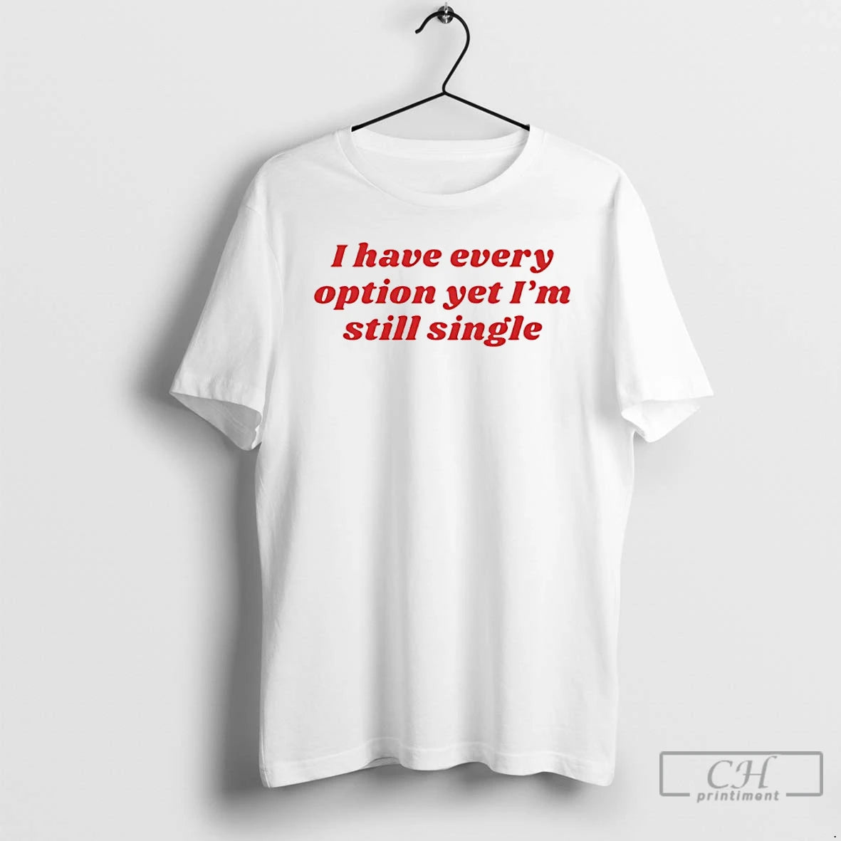 Classic I Have Every Option Yet Im Single