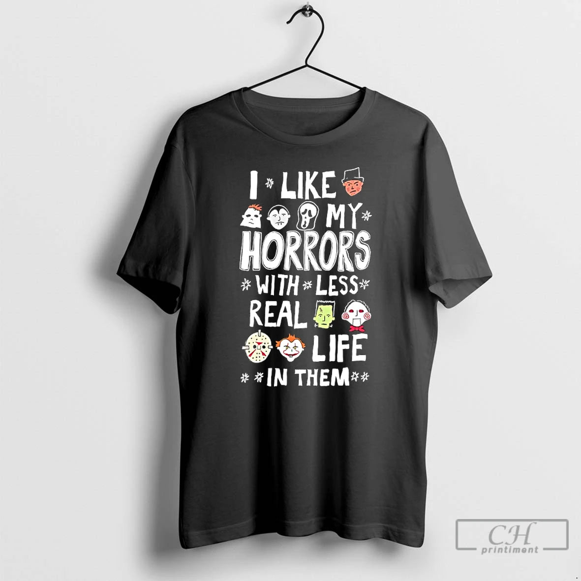 Classic I Like My Horrors With Less Real Life In Them