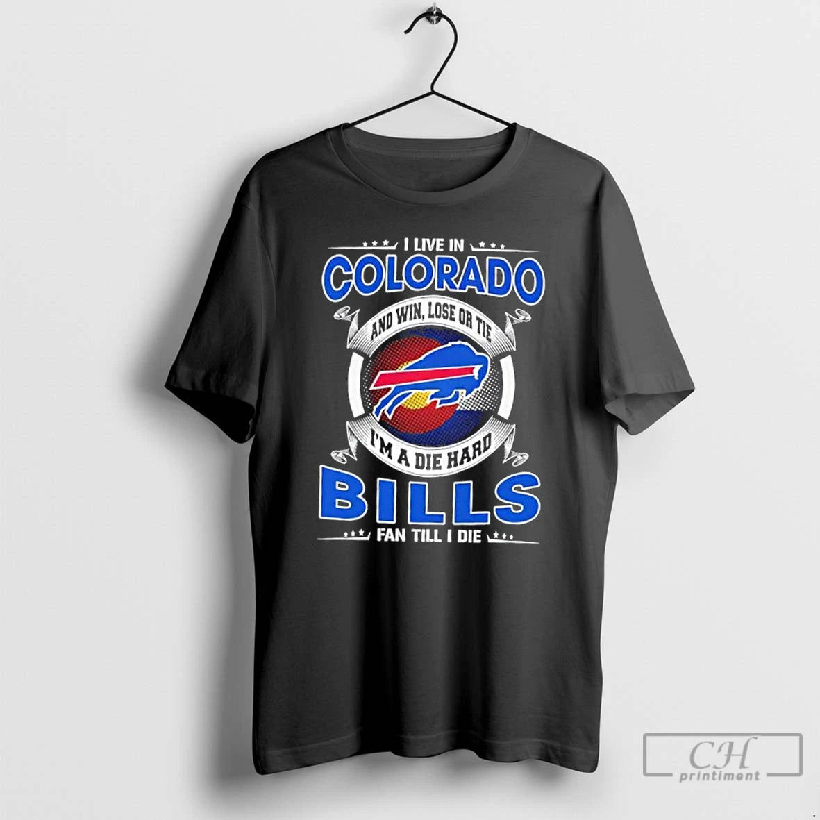 Classic I Live In Colorado And Win Lose Or Tie Im A Die Hard Buffalo T-Shirts, Hoodie, Sweatshirt | WearSparks.com