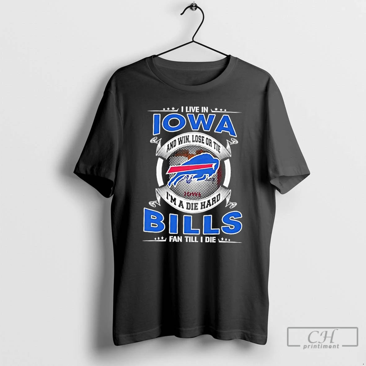 Classic I Live In Iowa And Win Lose Or Tie Im A Die Hard Buffalo T-Shirts, Hoodie, Sweatshirt | WearSparks.com