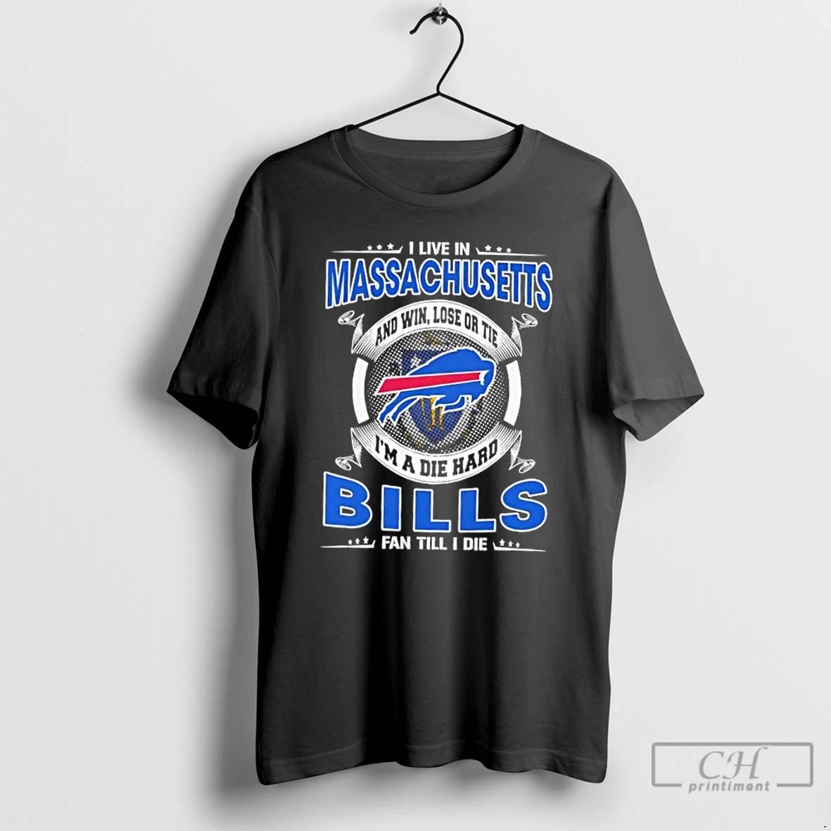 Classic I Live In Massachusetts And Win Lose Or Tie Im A Die Hard Buffalo T-Shirts, Hoodie, Sweatshirt | WearSparks.com