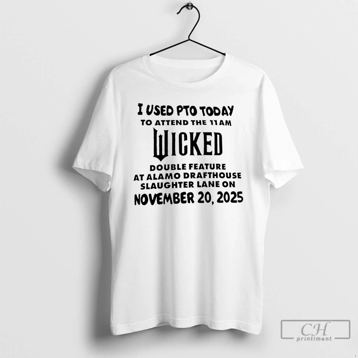 Classic I Used Pto Today To Attend The 11am Wicked Double Feature At Alamo Drafthouse T-Shirts, Hoodie, Sweatshirt