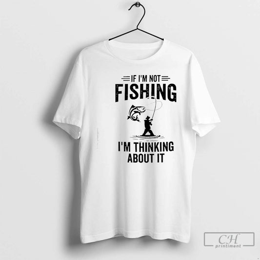 Classic If Im Not Fishing T-Shirts, Hoodie, Sweatshirt | WearSparks.com