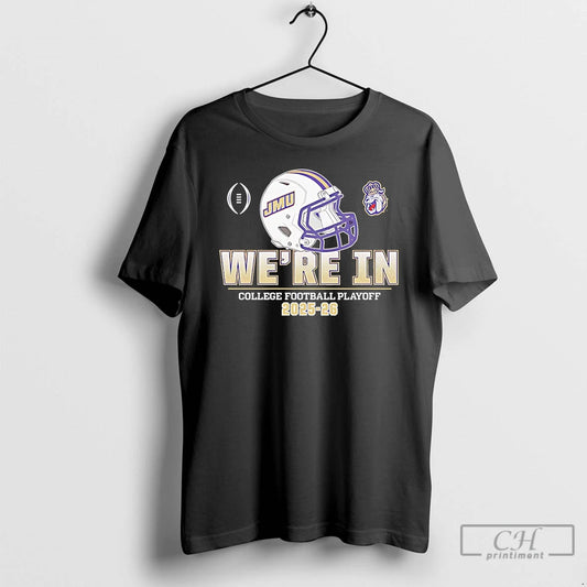 Classic James Madison Jmu Football College Football Playoff Were In 2025 T-Shirts, Hoodie, Sweatshirt | WearSparks.com