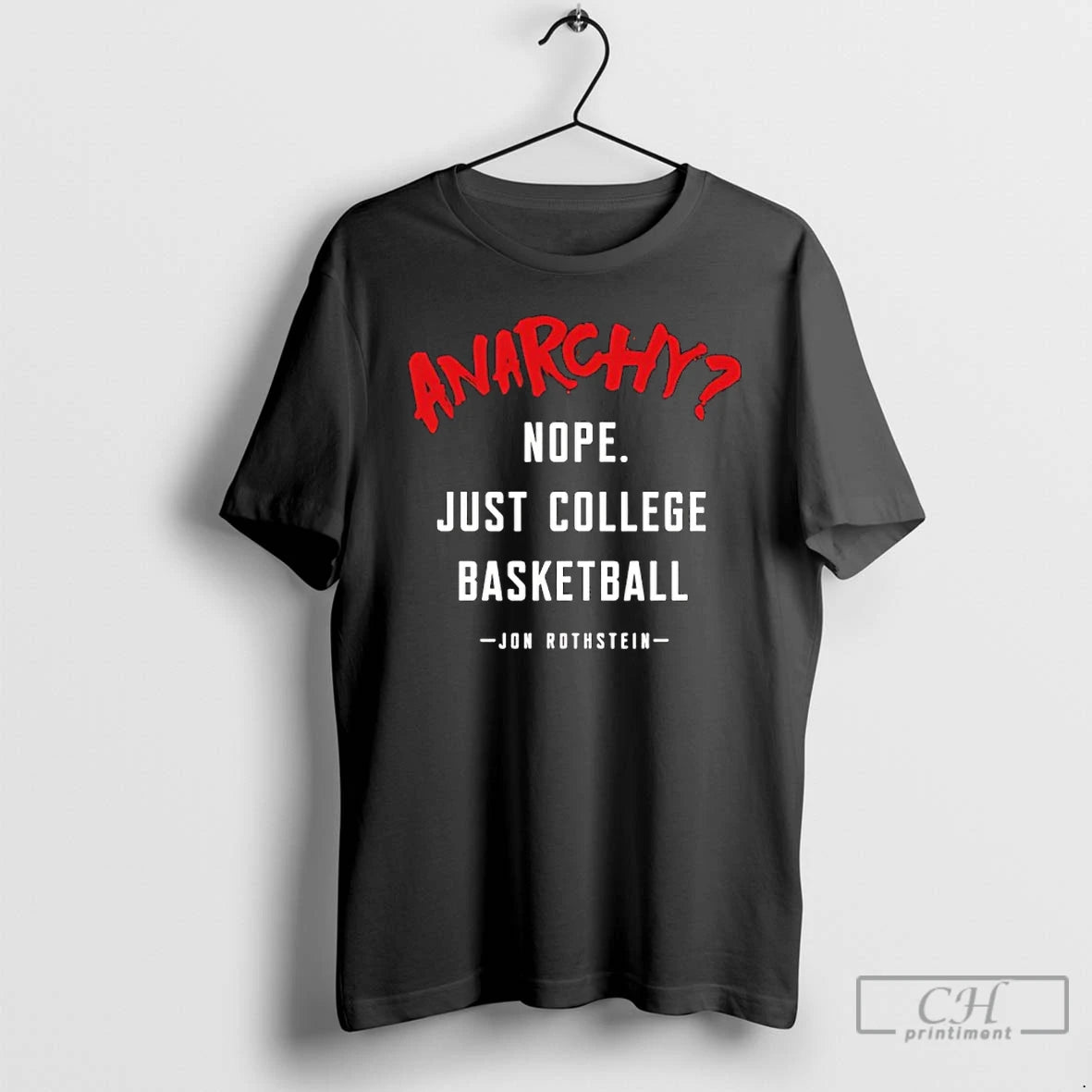 Classic Jon Rothstein Anarchy Nope Just College Basketball T-Shirts, Hoodie, Sweatshirt | WearSparks.com