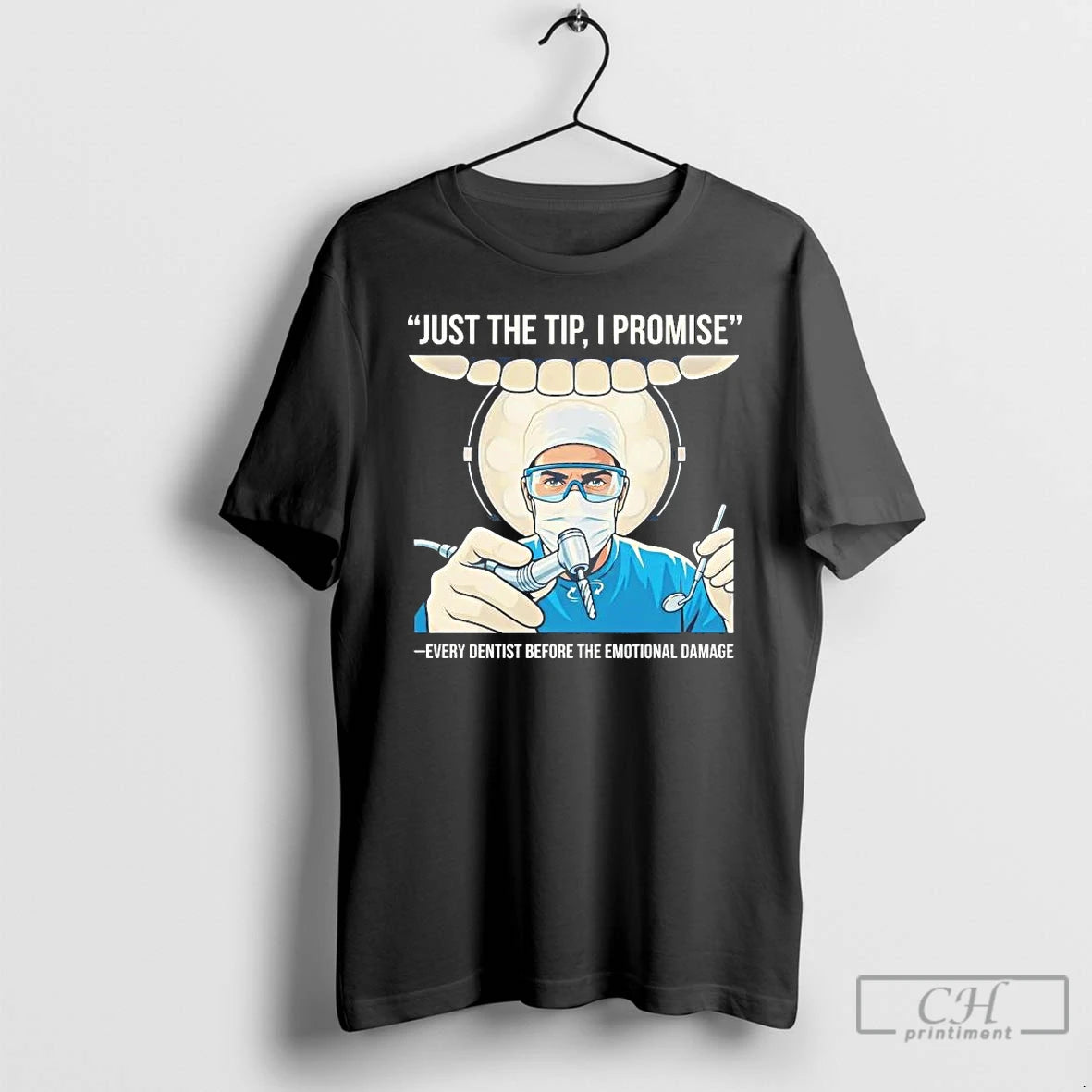 Classic Just The Tip I Promise Every Dentist Before The Emotional Damage T Shirts Sweater