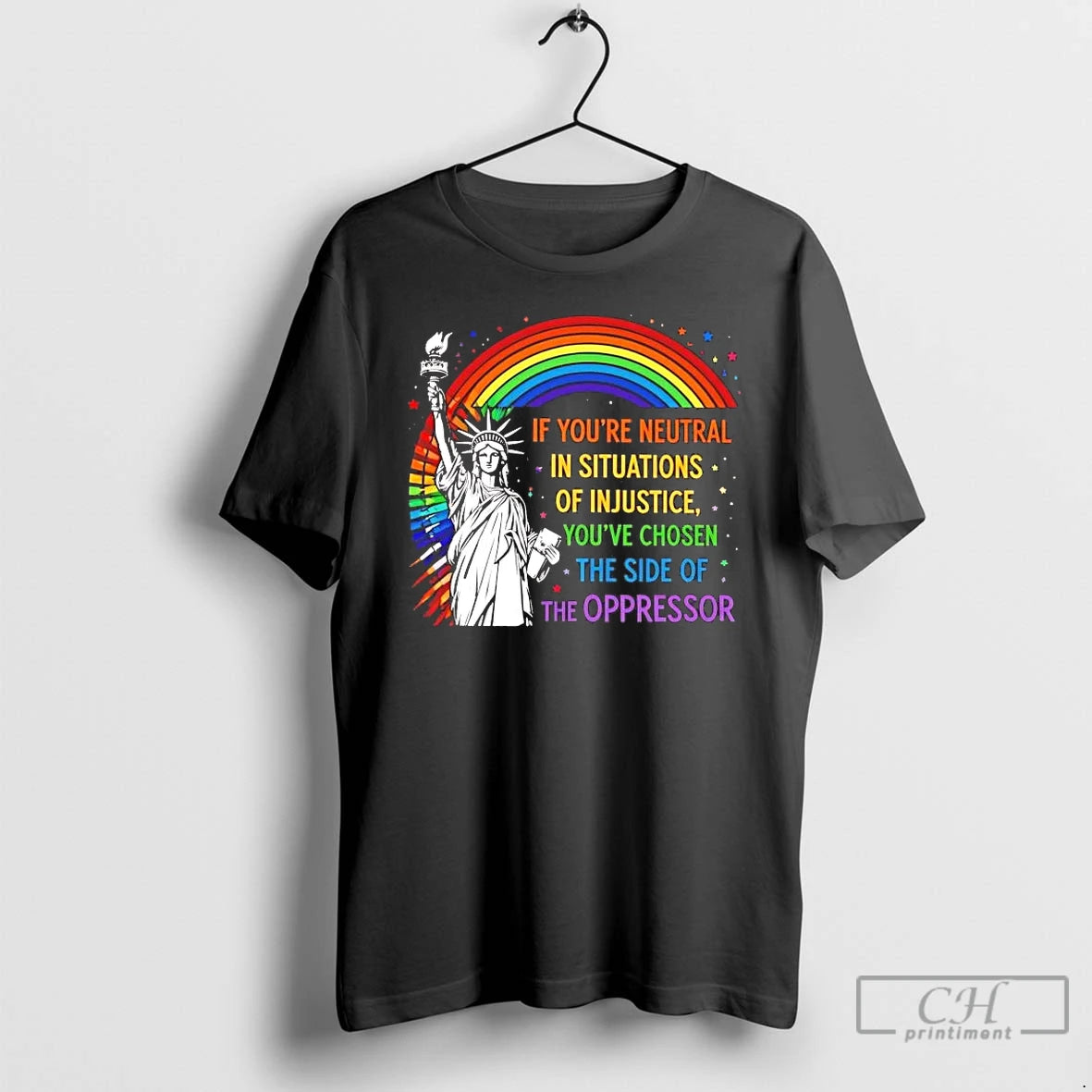Classic Liberty Rainbow If Youre Neutral In Situations Of Injustice