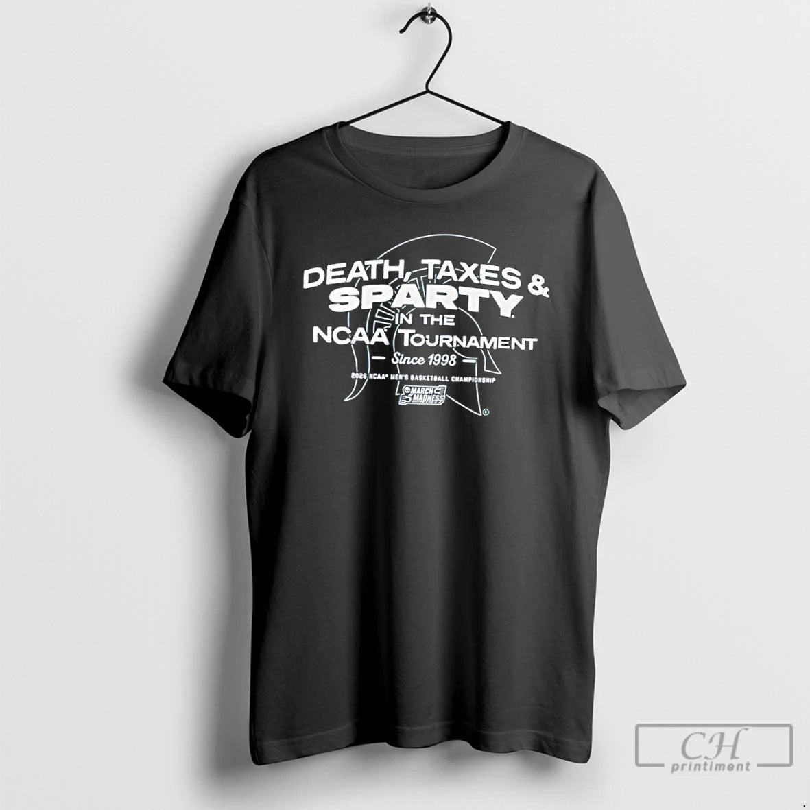 Classic Michigan State Spartans Death Taxes Sparty In The Ncaa Tournament Since 1998 T Shirts