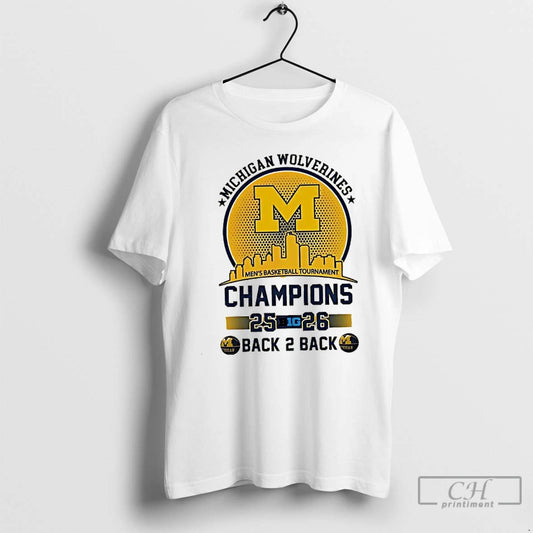 Classic Michigan Wolverinesmens Basketball Tournament Champions 25 26 Big Ten Back 2 Back T Shirts