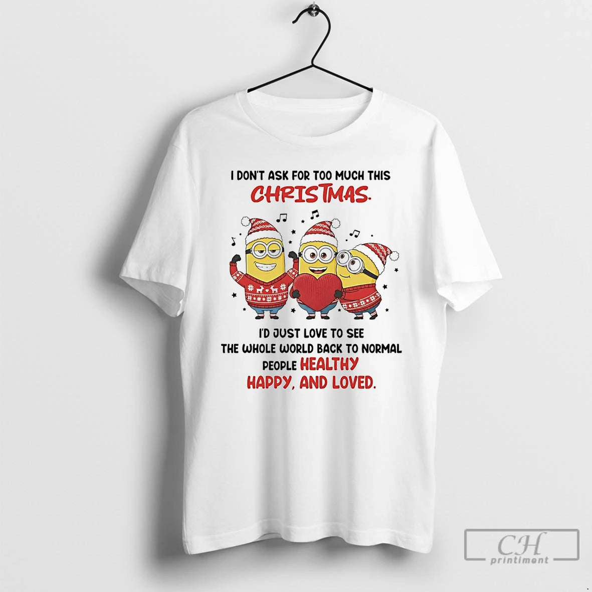 Classic Minion I Dont Ask For Too Much This Christmas People Healthy Happy Love T-Shirts, Hoodie, Sweatshirt | WearSparks.com