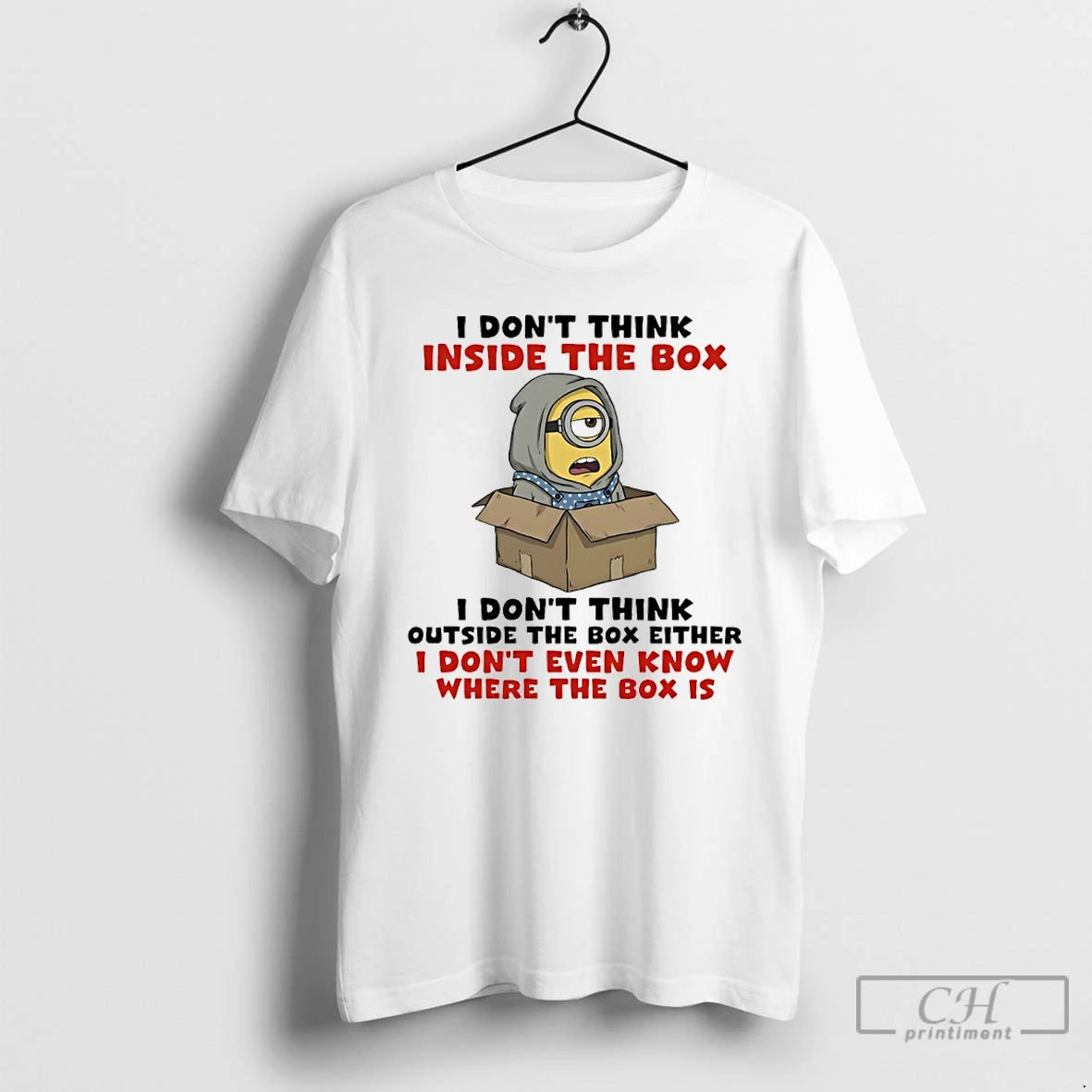 Classic Minions I Dont Think Inside The Box I Dont Think Outside The Box Either T-Shirts, Hoodie, Sweatshirt | WearSparks.com