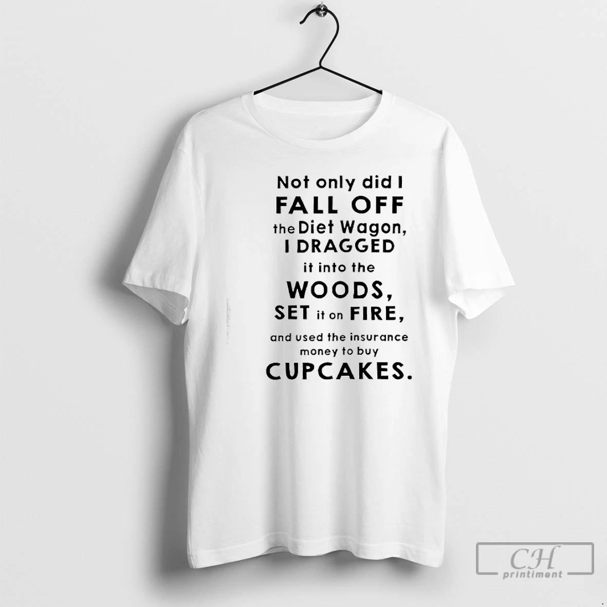 Classic Not Only Did I Fall Off The Diet Wagon I Dragged It Into The T-Shirts, Hoodie, Sweatshirt | WearSparks.com