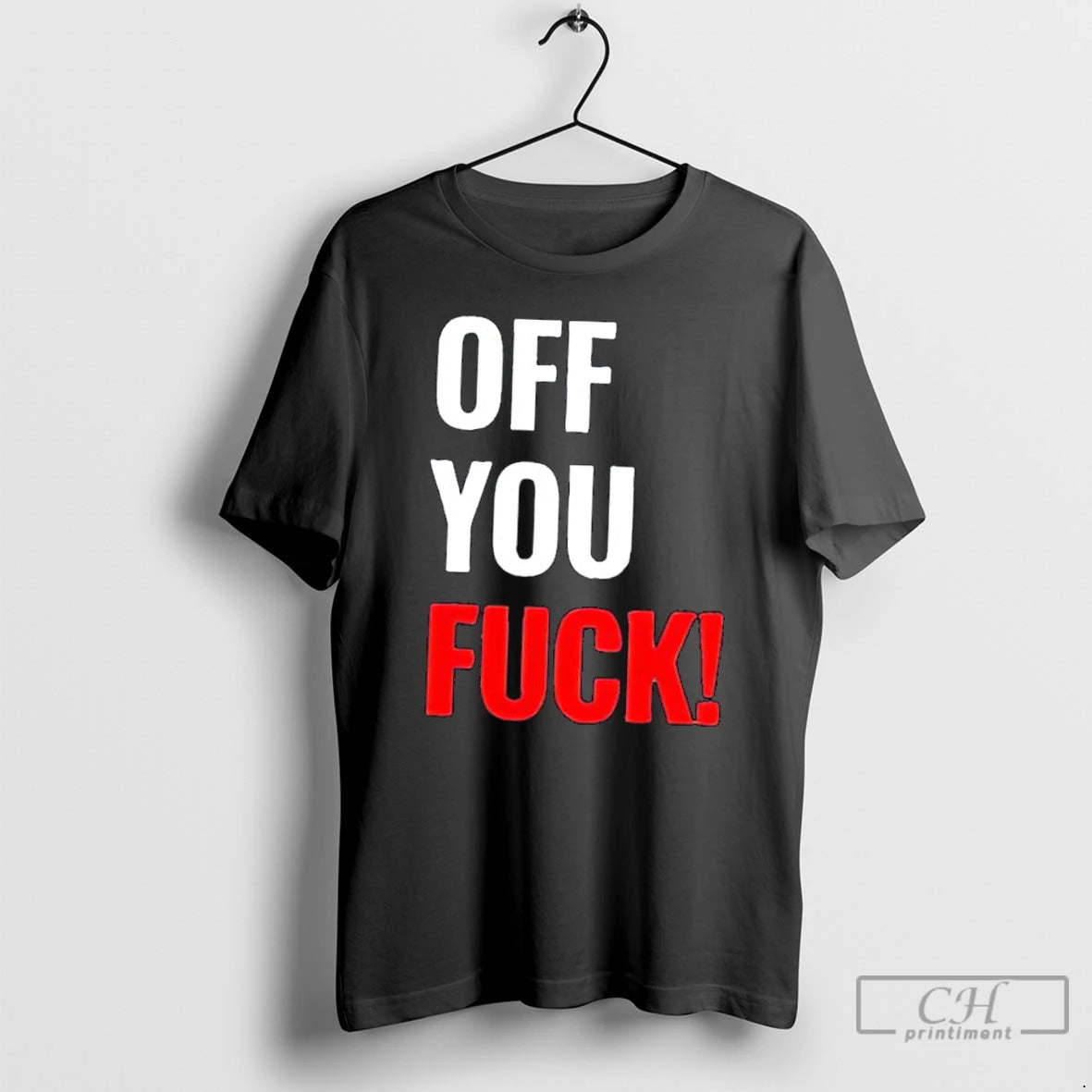 Classic Off You Fuck