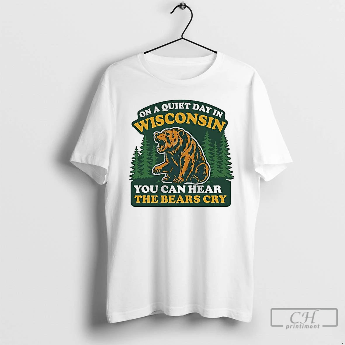 Classic On A Quiet Day In Wisconsin You Can Hear The Bears Cry T Shirts Hoodie, Sweatshirt | WearSparks.com