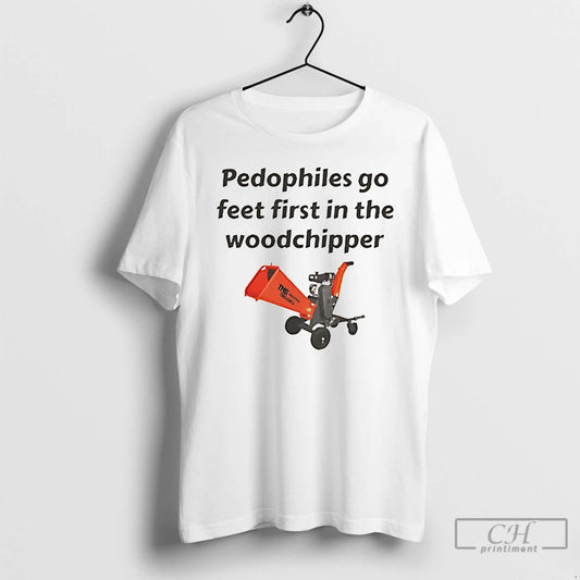 Classic Pedophiles Go Feet First In The The Woodchipper T-Shirts, Hoodie, Sweatshirt | WearSparks.com