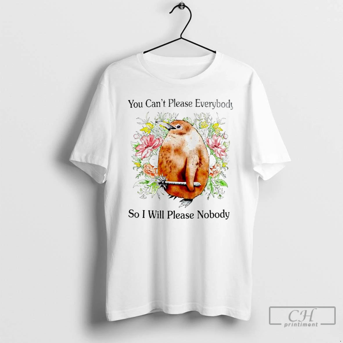 Classic Penguin Pen Pal You Cant Please Everybody So I Will Please Nobody T Shirts