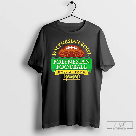 Classic Polynesian Bowl Polynesian Football Hall Of Fame T-Shirts, Hoodie, Sweatshirt | WearSparks.com