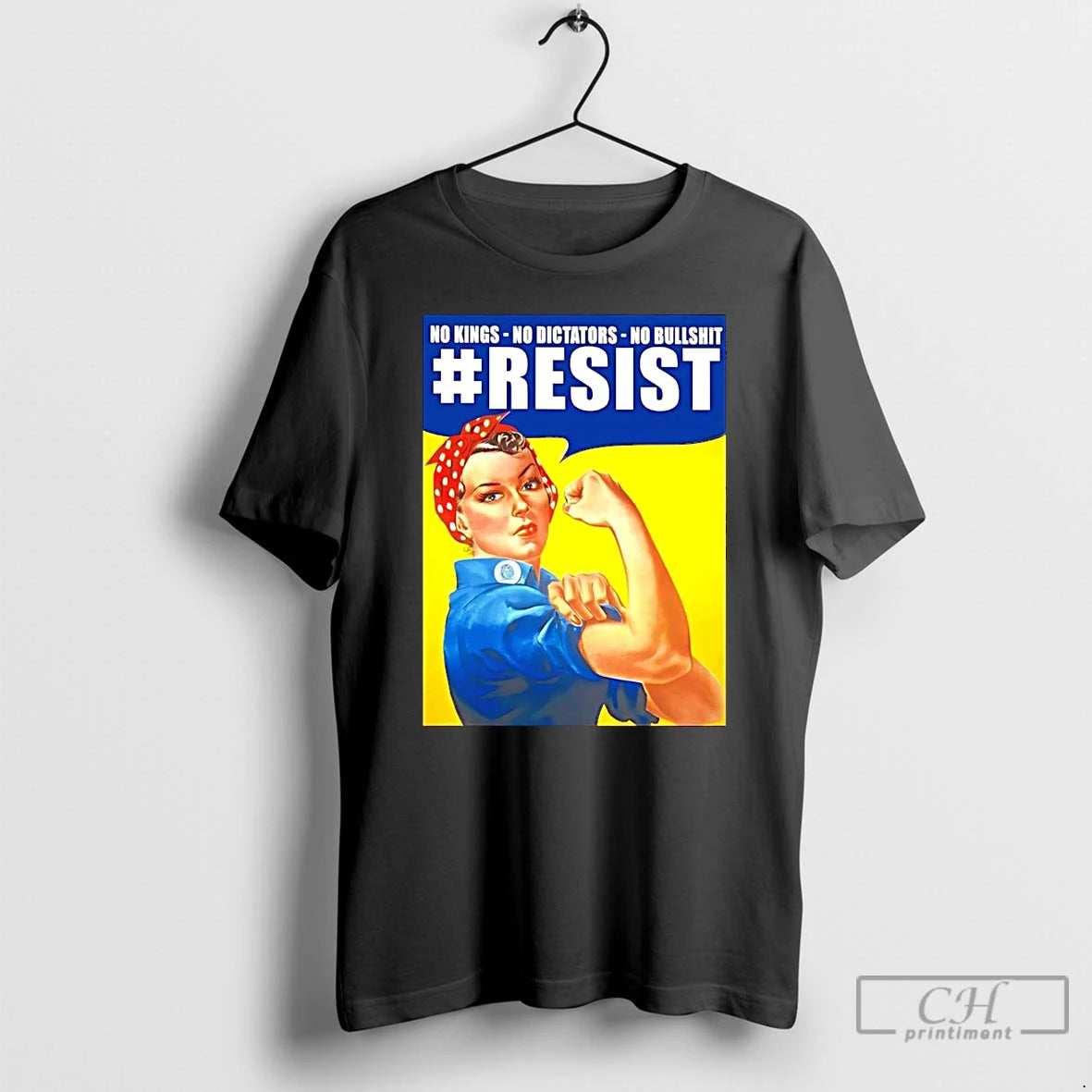 Classic Rosie The Riveter Resist No Kings No Dictators No Bullshit T-Shirts, Hoodie, Sweatshirt | WearSparks.com