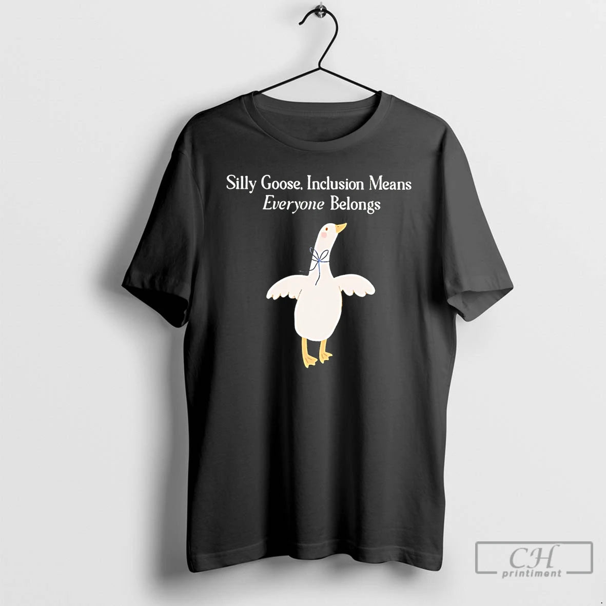 Classic Silly Goose Inclusion Means Everyone Belongs