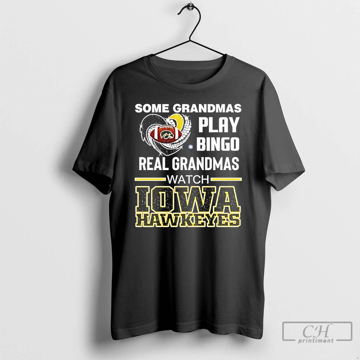 Classic Some Grandmas Play Bingo Real Grandmas Watch Iowa Hawkeyes Diamond Heart T Shirts Sweater Hoodie, Sweatshirt