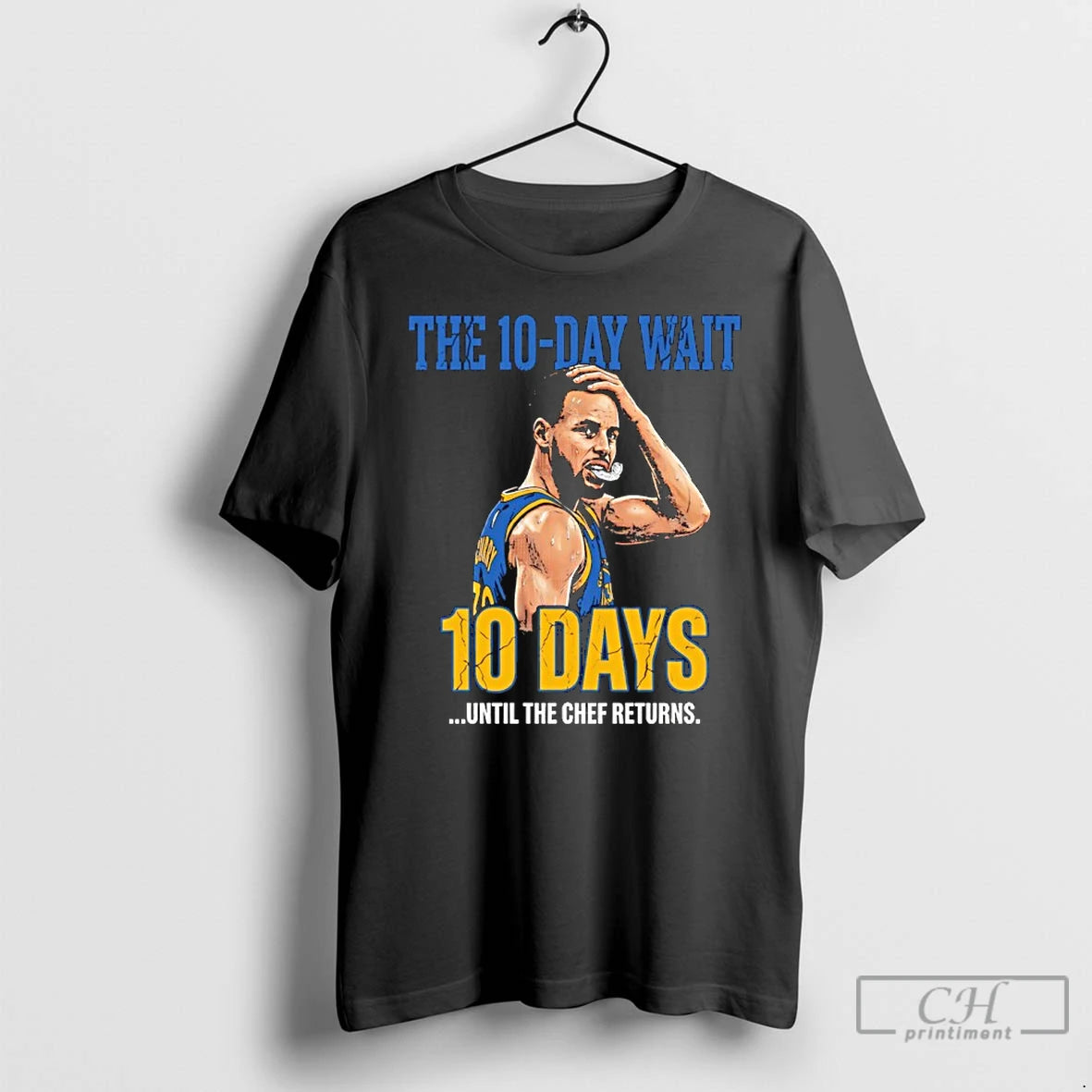 Classic Stephen Curry Warriors The 10 Day Wait Until The Chef Returns T Shirts Sweater
