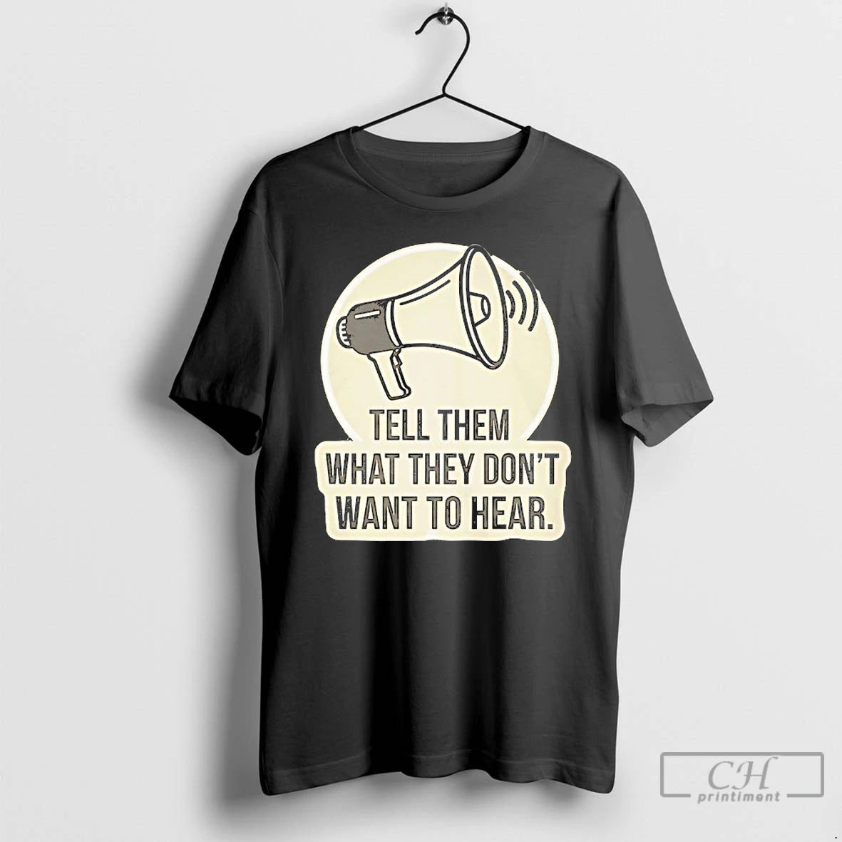 Classic Tell Them What They Dont Want To Hear T-Shirts, Hoodie, Sweatshirt | WearSparks.com